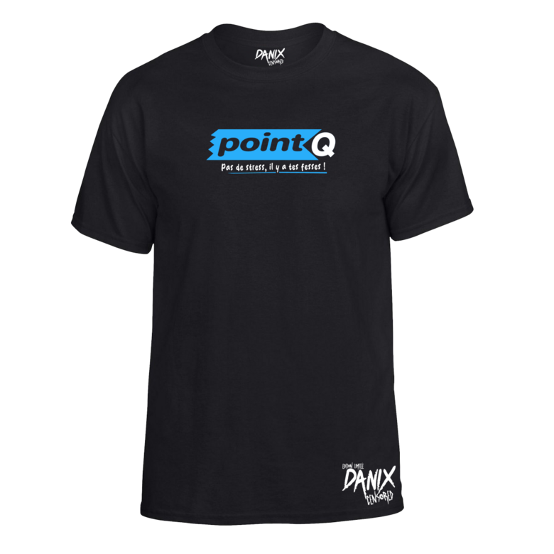 Tshirt Point Q ... Pas de Stress, il y a tes fesses !